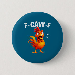 Rooster Humor Saying Funny F-caw-f Chicken Quote M Button