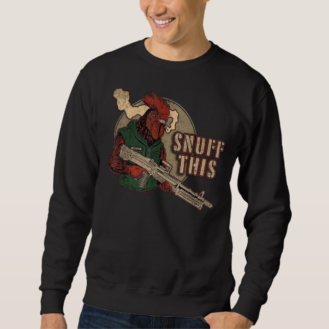 Rooster Snuff This Sweatshirt (Front)