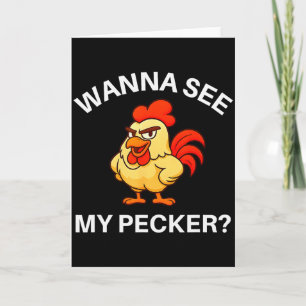 Rooster W See My Pecker, Funny, Jokes, Sarcastic Card