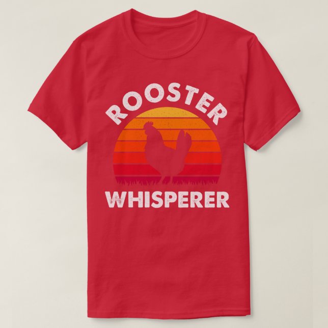 Rooster Whisperer Distressed Poultry Farmer Gift T-Shirt (Design Front)