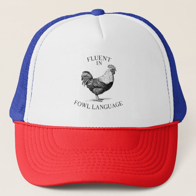 rooster with a funny fluent in fowl language quote trucker hat (Front)
