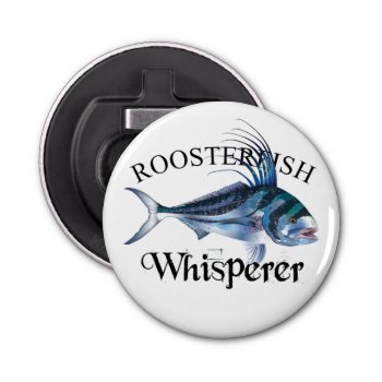 Roosterfish Whisperer Light Colored Bottle Opener by pjwuebker at Zazzle