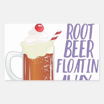 Root Beer Floatin Rectangular Sticker by Windmilldesigns at Zazzle