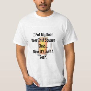 Root Beer In Square Glass...Now It's Just Beer. T-Shirt