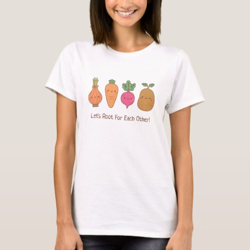 Root For Each Other Vegetables Pun Doodle T_Shirt