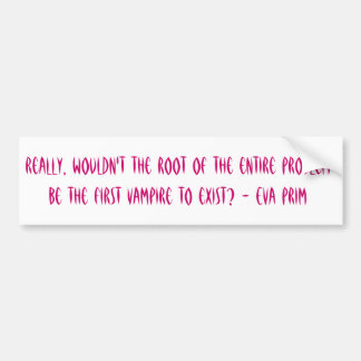 Root of the problem bumper sticker