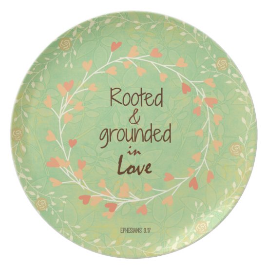 Rooted and Grounded in Love Dinner Plate