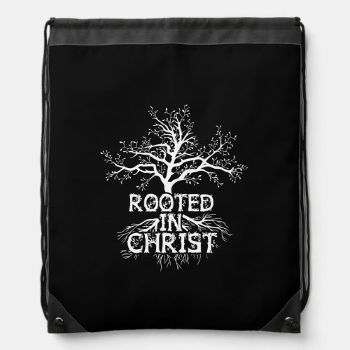 Rooted in Christ Christian Faith and Love in God Drawstring Bag