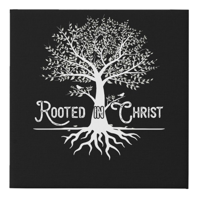 Rooted in Christ Christian Faith and Love in God Faux Canvas Print (Front)