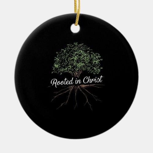 Rooted in Christ _ Christian Jesus Ceramic Ornament