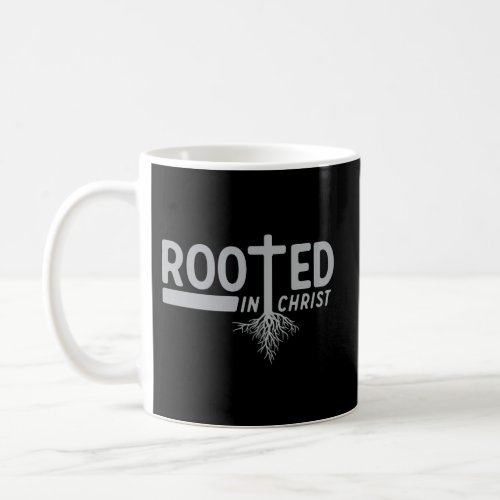 Rooted In Christ Coffee Mug