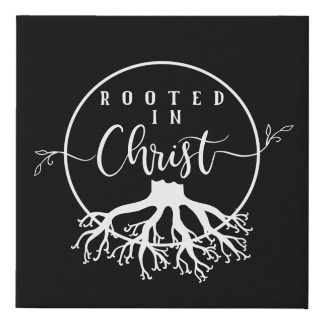 Rooted in Christ Faux Canvas Print (Front)