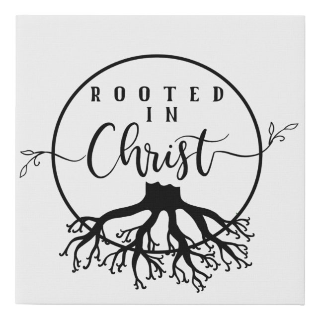 Rooted in Christ Faux Canvas Print (Front)