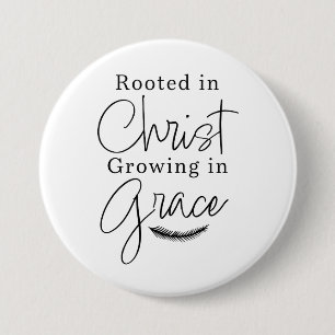 Rooted in Christ Growing in Grace Black and White Button