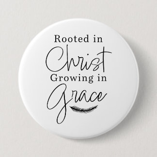 Rooted in Christ Growing in Grace Black and White Button
