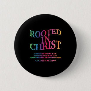 Rooted In Christ Is King Christian Jesus God Son S Button