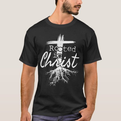 Rooted in Christ Religious Christian Jesus  T_Shirt