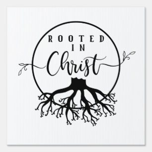 Rooted in Christ Sign
