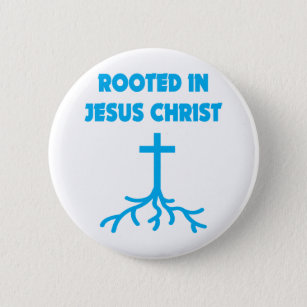 Rooted in Jesus Christ Button