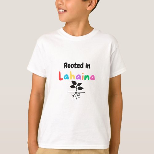Rooted In Lahaina Children T_Shirt