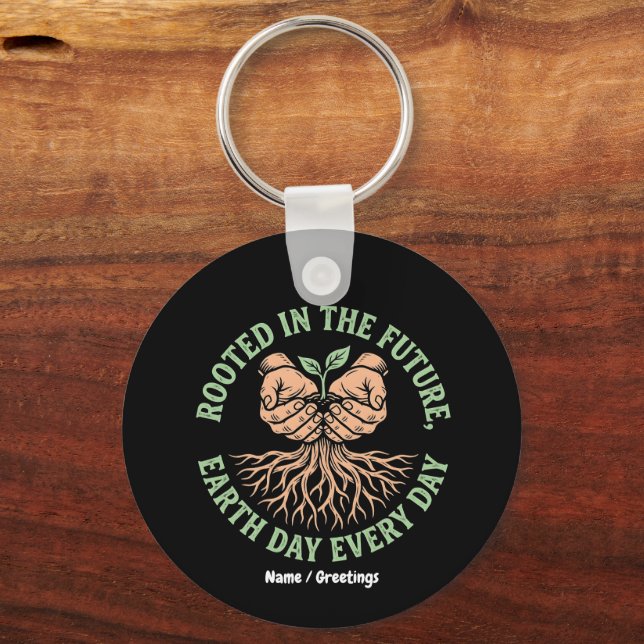 Rooted in the Future Earth Day Every Day Sustain Keychain (Front)