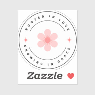 Rooted with Love Growing with Grace -Inspirational Sticker