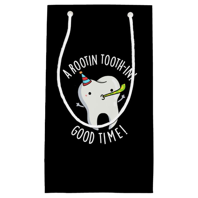 Rootin Toothin Good Time Dental Tooth Pun Dark BG Small Gift Bag (Front)