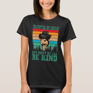 Rootin Tootin and by God be shootin' be kind graph T-Shirt