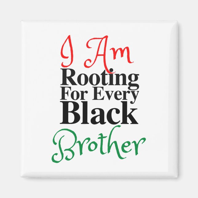 Rooting For Every Black Brother Melanin Luv Mom Da Magnet (Front)