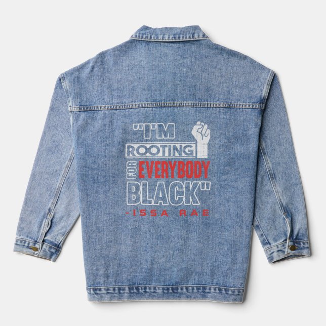 Rooting For Everybody Black African American Black Denim Jacket (Back)