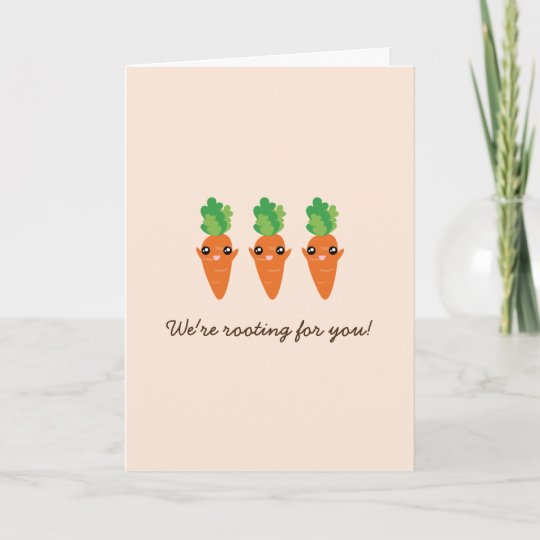 Rooting For You Funny Encouraging Sayings Carrots Card | Zazzle.com