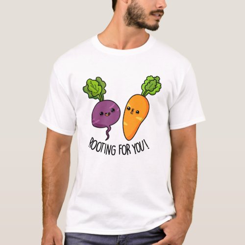 Rooting For You Funny Veggie Pun  T_Shirt