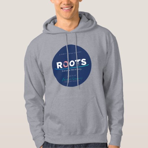 Roots Everyone has a story Hoodie