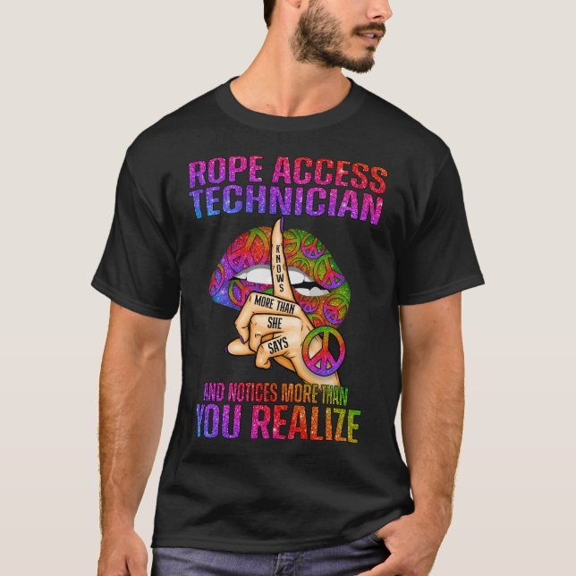 Rope Access Technician Knows More Than She Says an T-Shirt (Front)