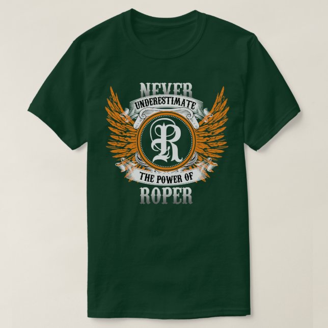 Roper Name Shirt Never Underestimate The Power Of  (Design Front)