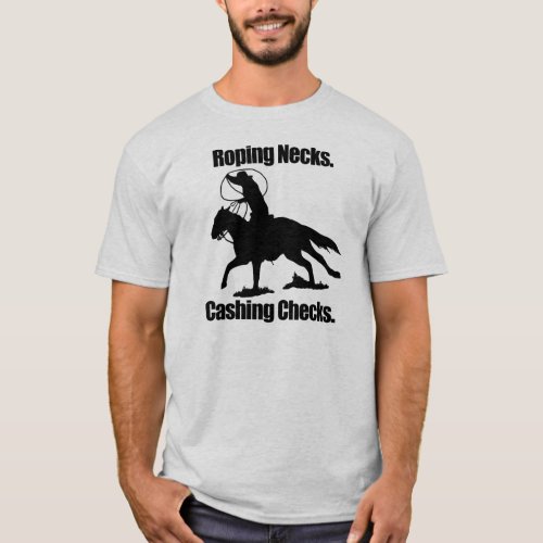 Roping Necks Cashing Checks T_Shirt