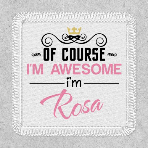 Rosa Of Course Im Awesome Novelty Patch