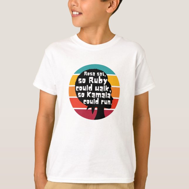Rosa Sat So Ruby Could Walk So Kamala Could Run T-Shirt (Front)