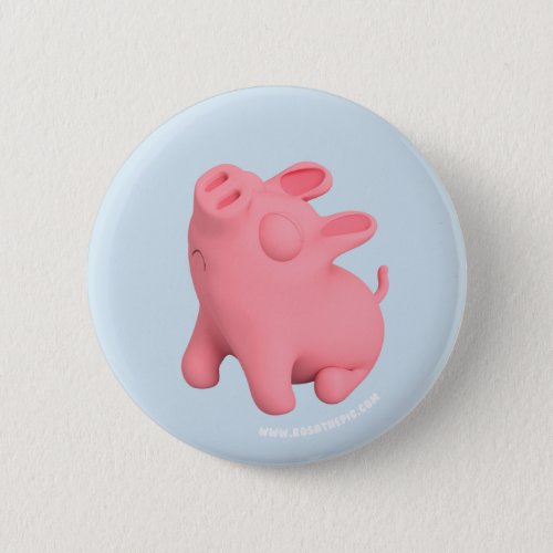 Rosa the Pig is Snobby Button