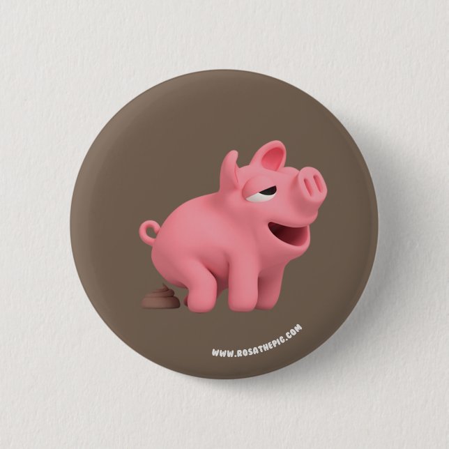 Rosa the Pig takes a Poop Pinback Button (Front)