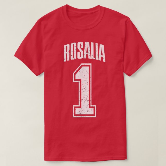 Rosalia Supporter Number 1 Biggest Fan  T-Shirt (Design Front)
