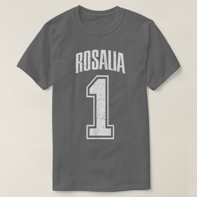 Rosalia Supporter Number 1 Biggest Fan T-Shirt (Design Front)