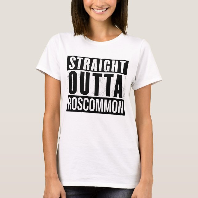 Roscommon Ireland - Straight Outta Roscommon Irish T-Shirt (Front)