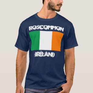 Roscommon, Ireland with Irish flag T-Shirt