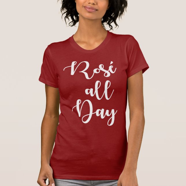 Rosé All Day | Maroon Colored T-Shirt (Front)