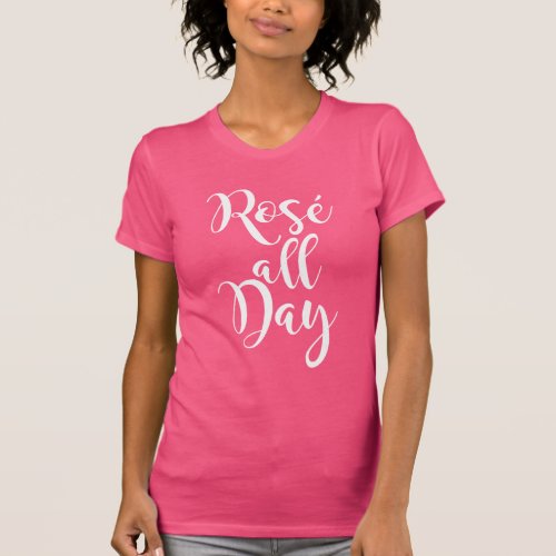 Rosé All Day Modern White Script Pink Womens T_Shirt