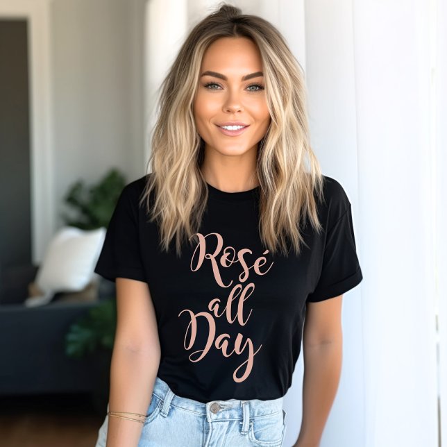 Rose All Day Rose Gold Script Black Womens T-Shirt (Creator Uploaded)