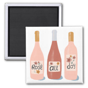 Rose All Day wine lovers gift Magnet