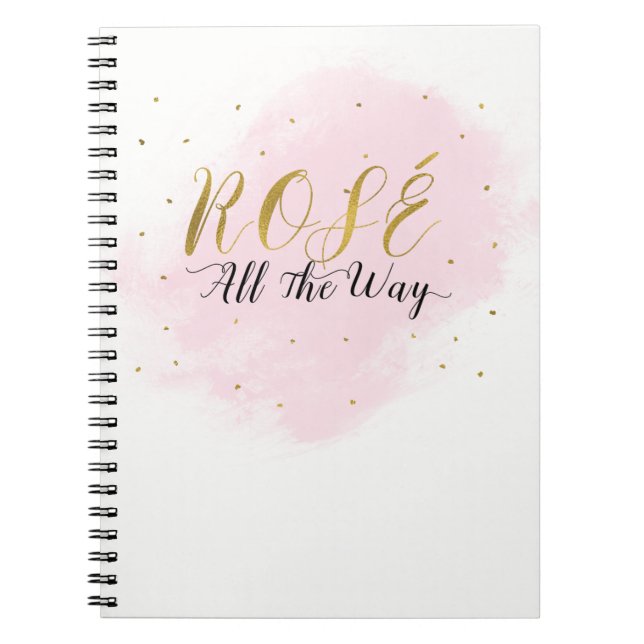 Rosé All the Way Bachelorette Party Pink & Gold Notebook (Front)
