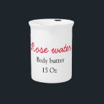 Rose body butter add your text name custom weight  beverage pitcher<br><div class="desc">Design</div>
